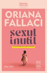 SEXUL INUTIL. Călătorie în jurul femeii - Oriana Fallaci