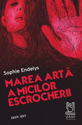 eBook Marea artă a micilor escrocherii - Sophie Endelys