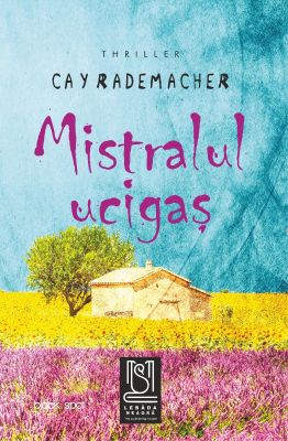 eBook Mistralul ucigaș - Cay Rademacher