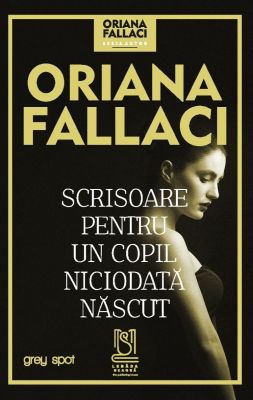 Scrisoare pentru un copil niciodată născut - Oriana Fallaci